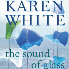 The Sound of Glass by Karen White